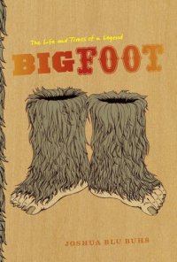 cover of the book Bigfoot - The life and times of a legend