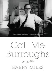 cover of the book Call me Burroughs: a life