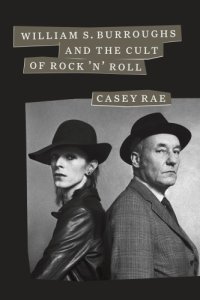 cover of the book William S. Burroughs and the Cult of Rock 'n' Roll