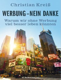 cover of the book Werbung · nein danke · Warum wir ohne Werbung viel besser leben könnten