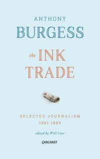 cover of the book The Ink Trade: Selected Journalism 1961-1993