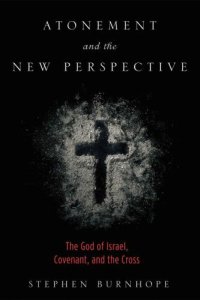 cover of the book Atonement and the New Perspective: The God of Israel, Covenant, and the Cross