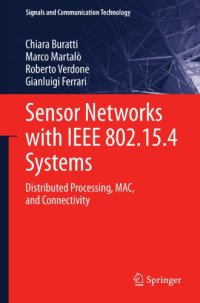 cover of the book Sensor Networks with IEEE 802.15.4 Systems Distributed Processing, MAC, and Connectivity