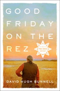 cover of the book Good Friday on the rez: a Pine Ridge odyssey