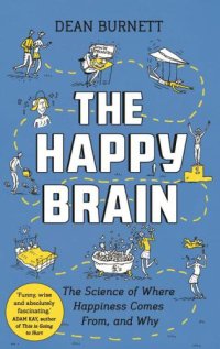 cover of the book The Happy brain: where happiness comes from, and why