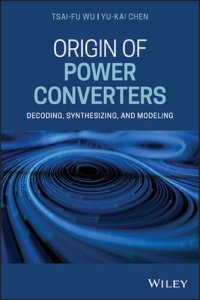 cover of the book Origin of Power Converters: Decoding, Synthesizing, and Modeling