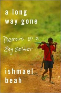 cover of the book A Long Way Gone: Memoirs of a Boy Soldier