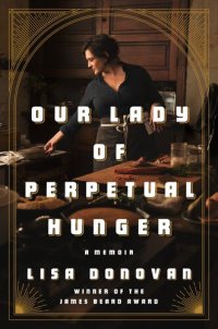 cover of the book Our Lady of Perpetual Hunger: A Memoir