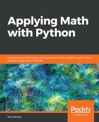 cover of the book Applying Math with Python: Practical recipes for solving computational math problems using Python programming and its libraries