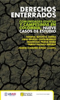 cover of the book Derechos enterrados: comunidades étnicas y campesinas en Colombia, nueve casos de estudio