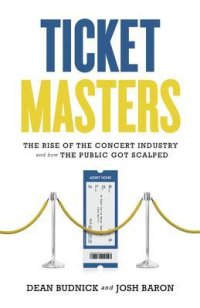 cover of the book Ticket Masters: The Rise of the Concert Industry and How the Public Got Scalped