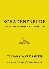 cover of the book Schadenfreude: The Joy of Another's Misfortune