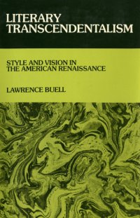 cover of the book Literary transcendentalism: style and vision in the American Renaissance