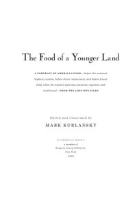 cover of the book The food of a younger land: a portrait of American food: before the national highway system, before chain restaurants, and before frozen food, when the nation's food was seasonal, regional, and traditional: from the lost WPA files