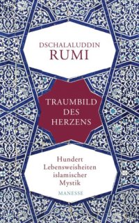 cover of the book Traumbild des Herzens Hundert Lebensweisheiten islamischer Mystik