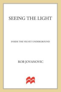 cover of the book Seeing the Light: Inside the Velvet Underground