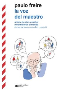 cover of the book La voz del maestro: Acerca de vivir, enseñar y transformar el mundo