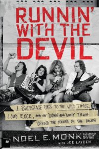 cover of the book Runnin' with the devil: a backstage pass to the wild times, loud rock, and the down and dirty truth behind the making of Van Halen