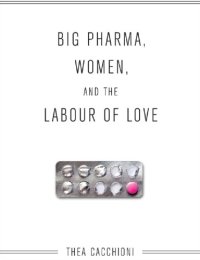 cover of the book Big pharma, women, and the labour of love