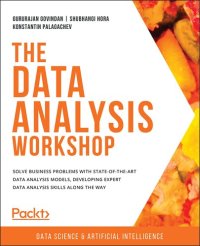 cover of the book The Data Analysis Workshop: Solve business problems with state-of-the-art data analysis models, developing expert data analysis skills along the way