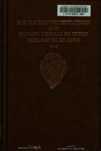 cover of the book The Old English Heptateuch: And, and Ælfric's Libellus de Veteri Testamento Et Novo