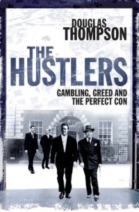 cover of the book The hustlers: gambling, greed and the perfect con