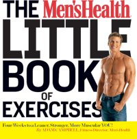 cover of the book The Men's health little book of exercises: four weeks to a leaner, stronger, more muscular you!