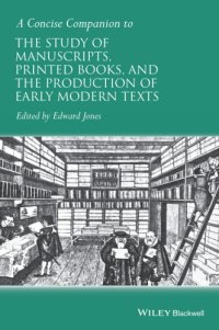 cover of the book A concise companion to the study of manuscripts, printed books, and the production of early modern texts: a festschrift for Gordon Campbell