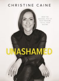 cover of the book Unashamed: drop the baggage, pick up your freedom, fulfill your destiny