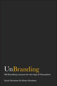 cover of the book Unbranding: 100 Branding Lessons for the Age of Disruption