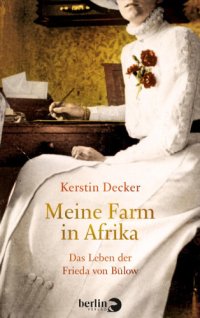 cover of the book Meine Farm in Afrika Das Leben der Frieda von Bülow