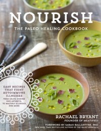 cover of the book Nourish: the paleo healing cookbook, easy yet flavorful recipes that fight autoimmune illnesses from celiac disease and arthritis, to multiple sclerosis and more