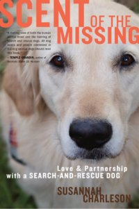 cover of the book Scent of the missing: love and partnership with a search-and-rescue dog