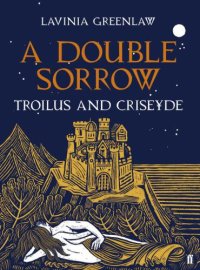 cover of the book A double sorrow: Troilus and Criseyde