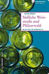 cover of the book Südliche Weinstraße und Pfälzerwald: 66 Lieblingsplätze und 11 Winzer (Lieblingsplätze im GMEINER-Verlag)