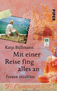 cover of the book Mit einer Reise fing alles an Frauen erzählen