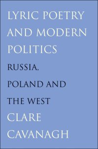 cover of the book Lyric Poetry and Modern Politics: Russia, Poland, and the West