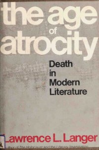 cover of the book The Age of Atrocity Death in Modern Literature