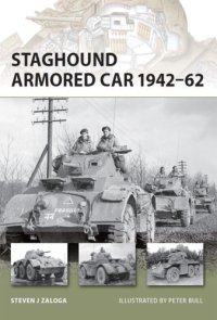 cover of the book Staghound armored car, 1942-62 [electronic resource]