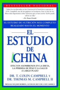 cover of the book El Estudio de China: Efectos Asombrosos En La Dieta, La Perdida de Peso y La Salud a Largo Plazo