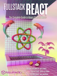 cover of the book Fullstack React: The Complete Guide to ReactJS and Friends