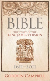 cover of the book Bible: the story of the King James Version ; 1611-2011