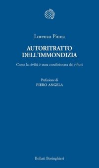 cover of the book Autoritratto dell'immondizia. Come la civiltà è stata condizionata dai rifiuti