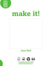 cover of the book Make it!: don't throw it away--create something amazing!