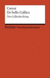 cover of the book De bello Gallico = Der Gallische Krieg