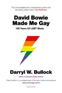 cover of the book David Bowie Made Me Gay: 100 Years of LGBT Music