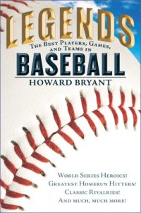 cover of the book Legends: the best players, games, and teams in baseball