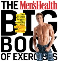 cover of the book The Men's Health Big Book of Exercises: four weeks to a leaner, stronger, more muscular YOU!