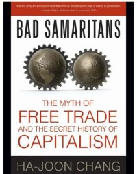 cover of the book Bad samaritans: the myth of free trade and the secret history of capitalism