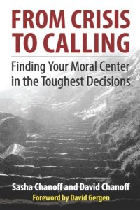 cover of the book From crisis to calling: finding your moral center in the toughest decisions